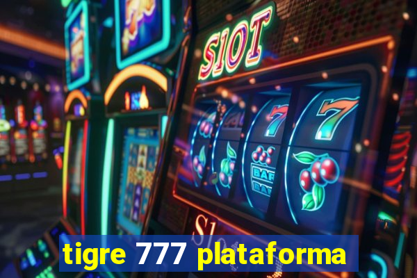 tigre 777 plataforma